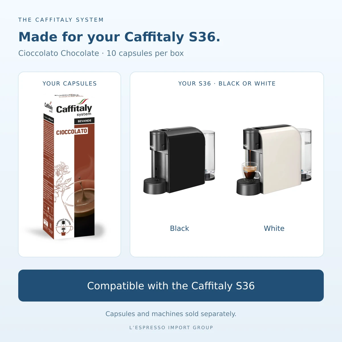 Caffitaly chocolate capsules compatible with the black and white Caffitaly S36 machines; sold separately